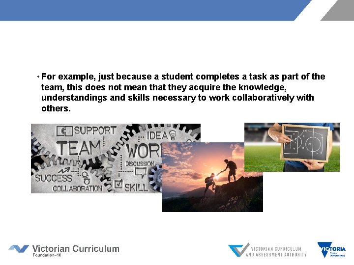  • For example, just because a student completes a task as part of