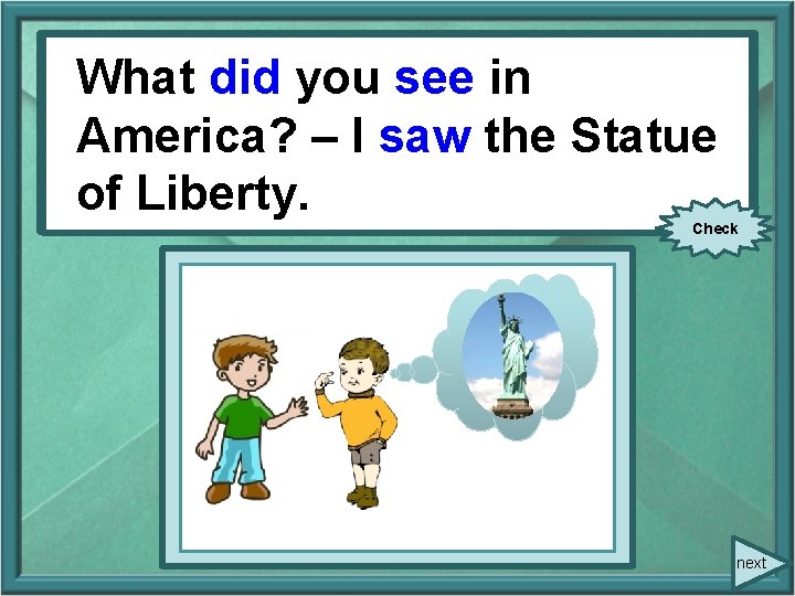 What did you see in What you (see) in America? – I saw the What did you see in What you (see) in America? – I saw the