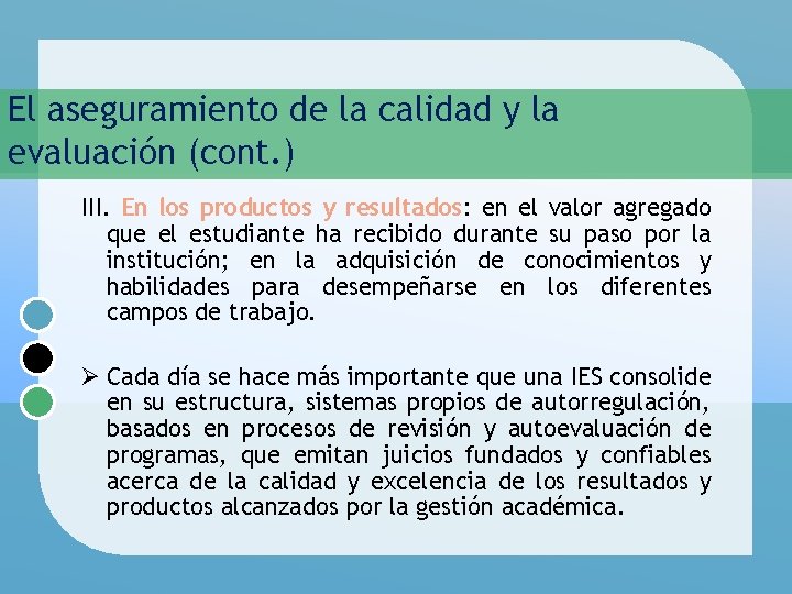 El aseguramiento de la calidad y la evaluación (cont. ) III. En los productos