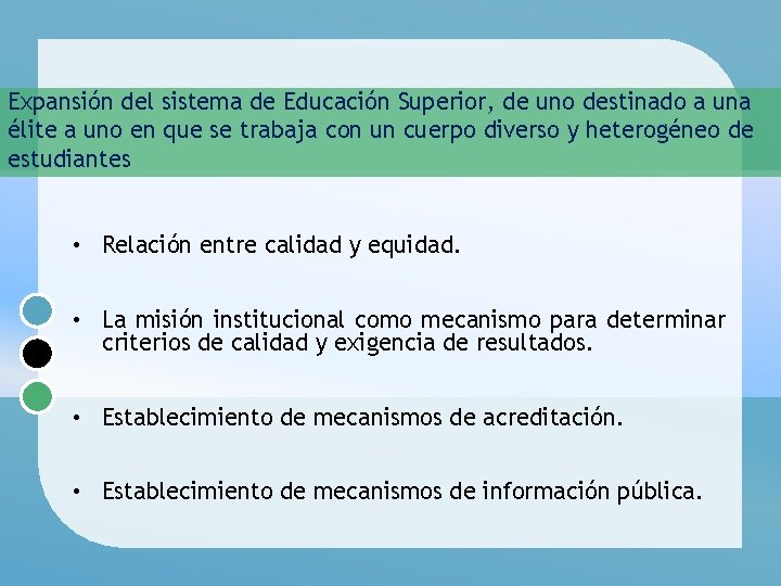 Expansión del sistema de Educación Superior, de uno destinado a una élite a uno