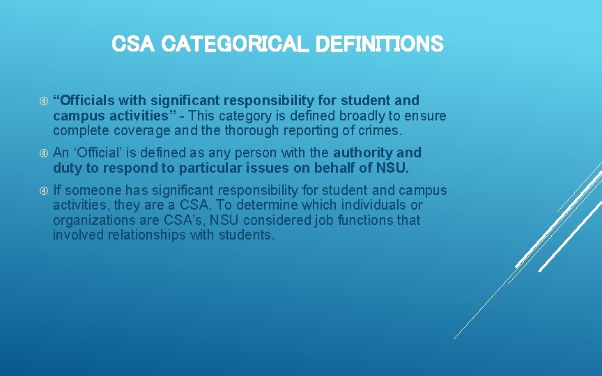 CSA CATEGORICAL DEFINITIONS “Officials with significant responsibility for student and campus activities” - This