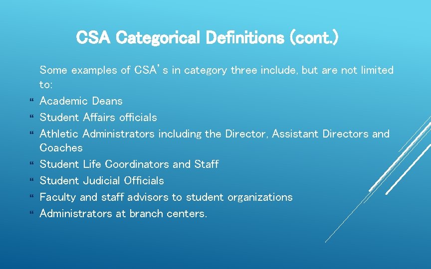 CSA Categorical Definitions (cont. ) Some examples of CSA’s in category three include, but