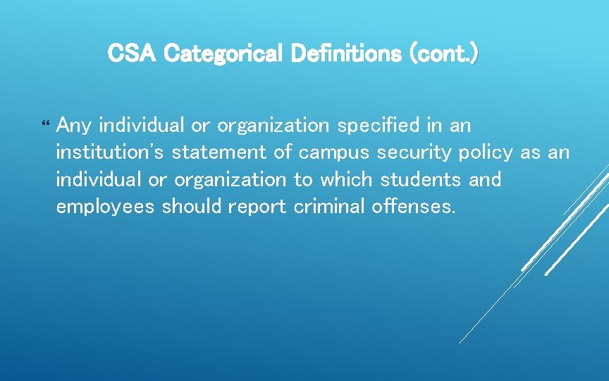 CSA Categorical Definitions (cont. ) Any individual or organization specified in an institution's statement