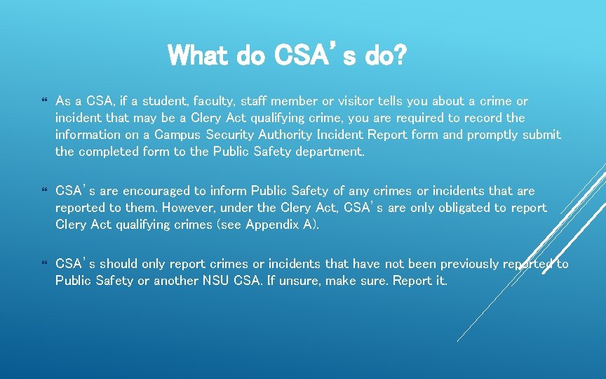 What do CSA’s do? As a CSA, if a student, faculty, staff member or