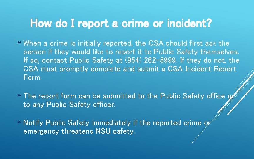 How do I report a crime or incident? When a crime is initially reported,