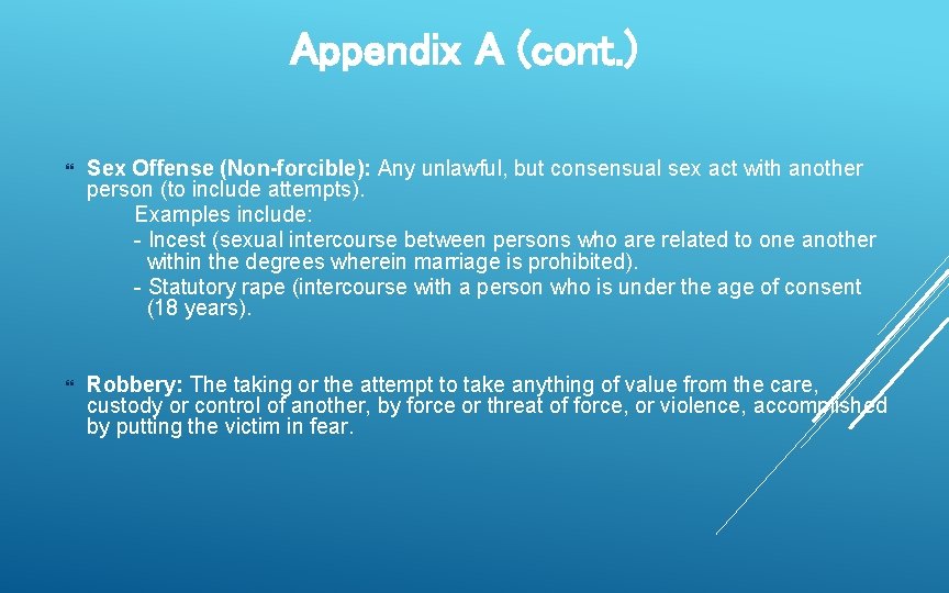 Appendix A (cont. ) Sex Offense (Non-forcible): Any unlawful, but consensual sex act with