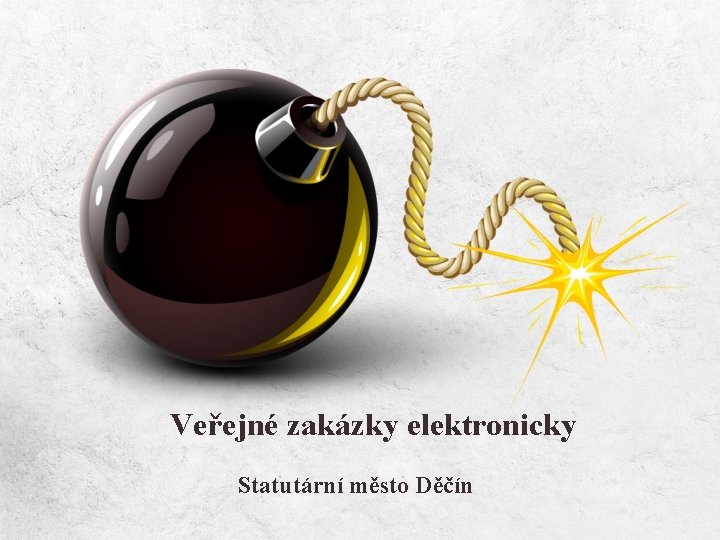 Veřejné zakázky elektronicky Statutární město Děčín 