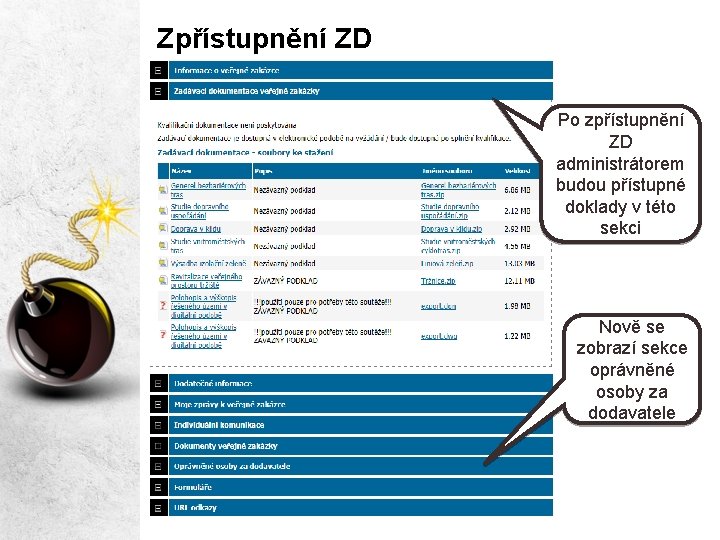 Zpřístupnění ZD Po zpřístupnění ZD administrátorem budou přístupné doklady v této sekci Nově se