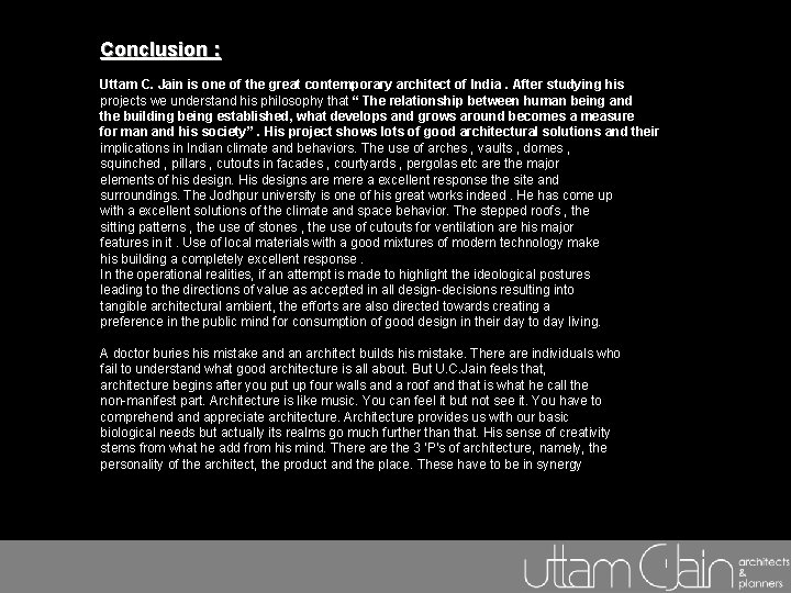 Conclusion : Uttam C. Jain is one of the great contemporary architect of India. Conclusion : Uttam C. Jain is one of the great contemporary architect of India.