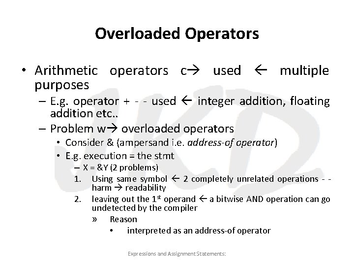 Overloaded Operators • Arithmetic operators c used multiple purposes – E. g. operator +