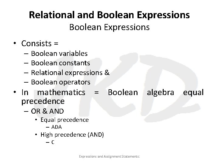 Relational and Boolean Expressions • Consists = – Boolean variables – Boolean constants –