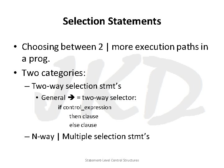 Selection Statements • Choosing between 2 | more execution paths in a prog. •