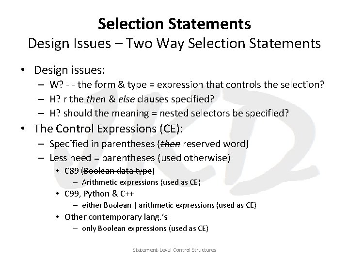 Selection Statements Design Issues – Two Way Selection Statements • Design issues: – W?