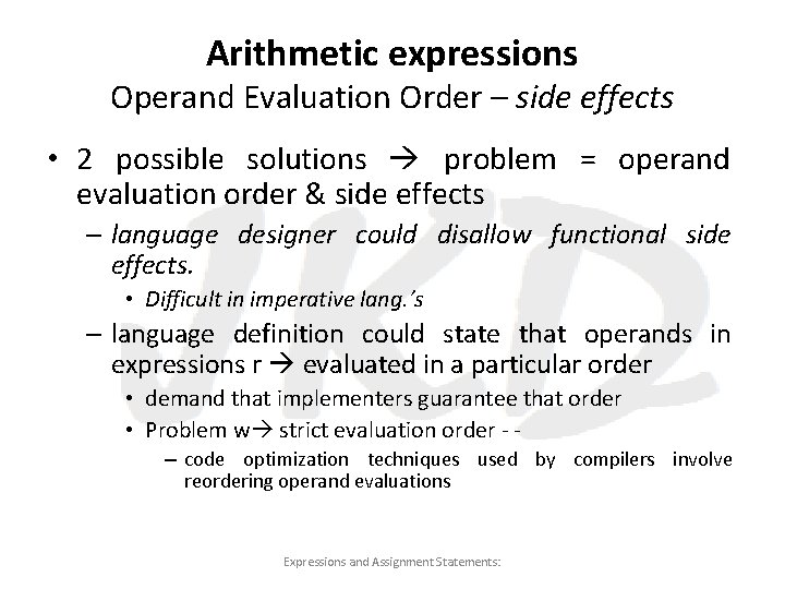 Arithmetic expressions Operand Evaluation Order – side effects • 2 possible solutions problem =