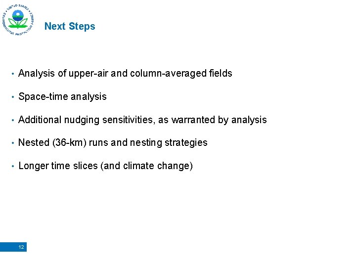 Next Steps • Analysis of upper-air and column-averaged fields • Space-time analysis • Additional