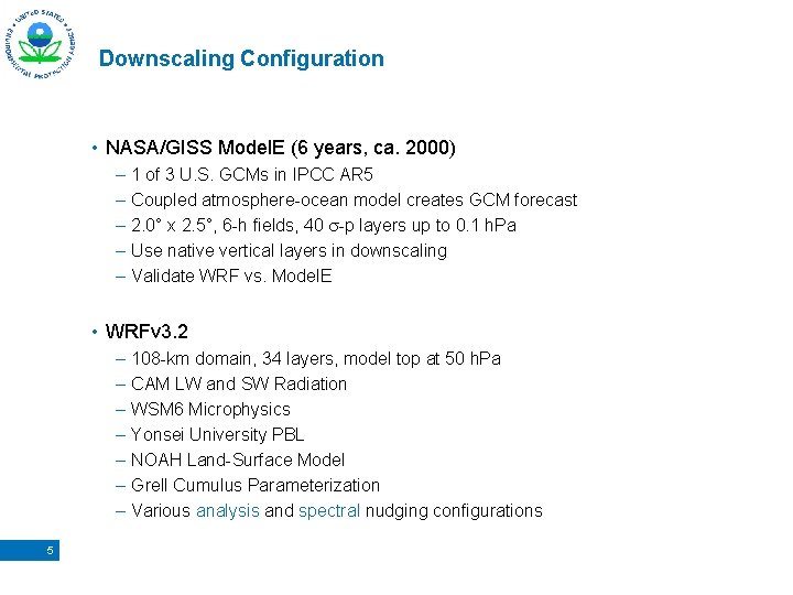 Downscaling Configuration • NASA/GISS Model. E (6 years, ca. 2000) – 1 of 3