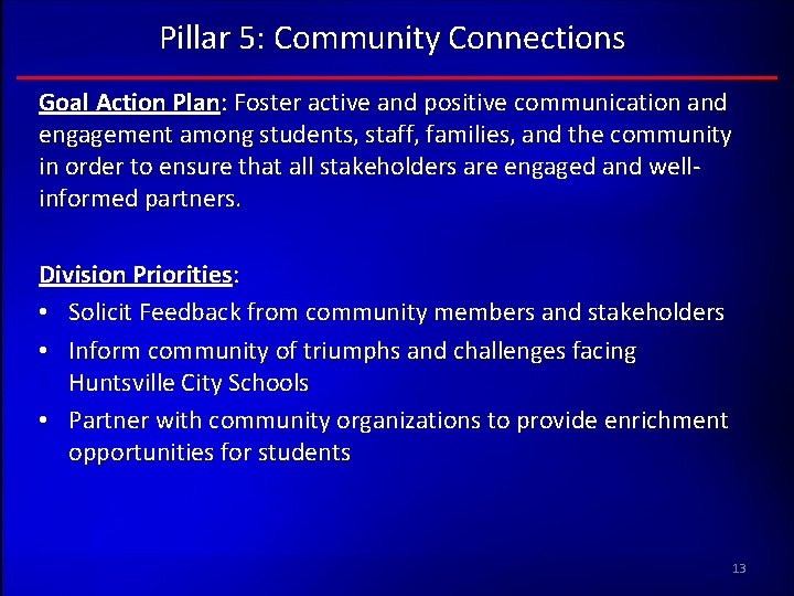 Pillar 5: Community Connections Goal Action Plan: Foster active and positive communication and engagement Pillar 5: Community Connections Goal Action Plan: Foster active and positive communication and engagement