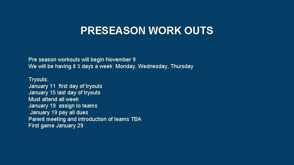 PRESEASON WORK OUTS Pre season workouts will begin November 9 We will be having