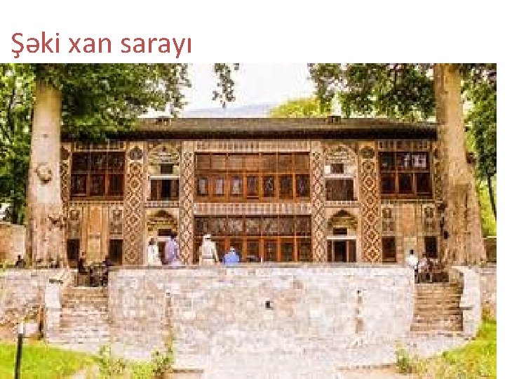 Şəki xan sarayı 