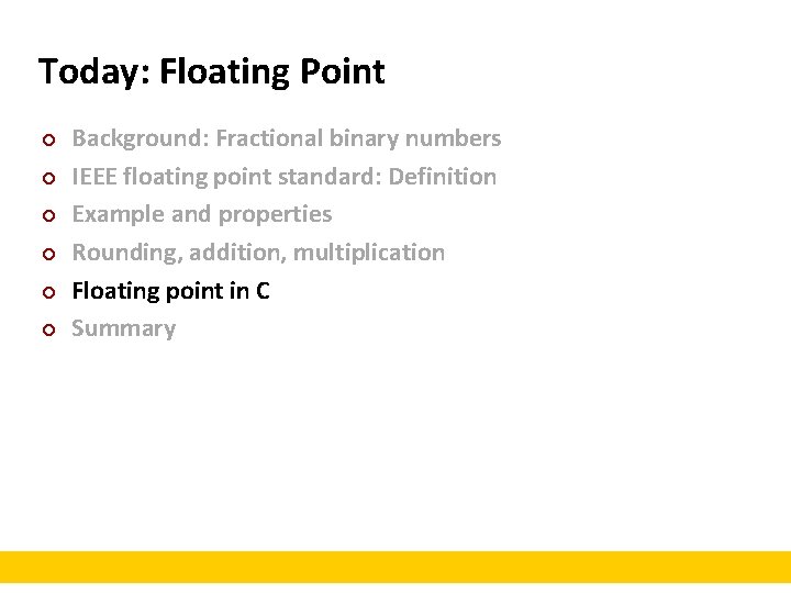 Today: Floating Point ¢ ¢ ¢ Background: Fractional binary numbers IEEE floating point standard: