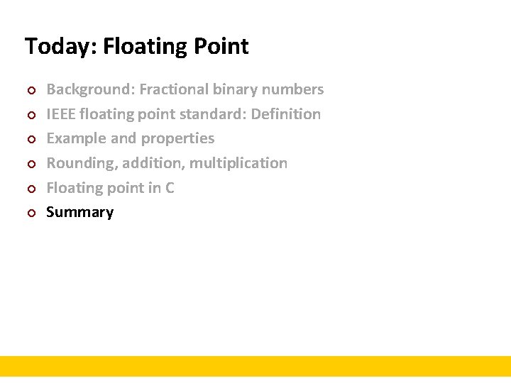 Today: Floating Point ¢ ¢ ¢ Background: Fractional binary numbers IEEE floating point standard: