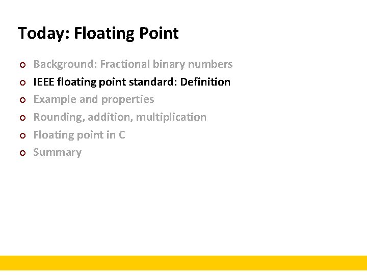 Today: Floating Point ¢ ¢ ¢ Background: Fractional binary numbers IEEE floating point standard: