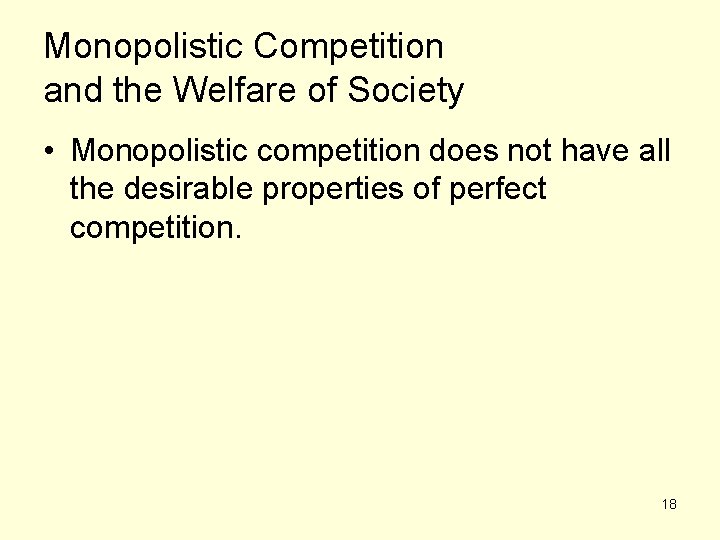 Monopolistic Competition and the Welfare of Society • Monopolistic competition does not have all Monopolistic Competition and the Welfare of Society • Monopolistic competition does not have all