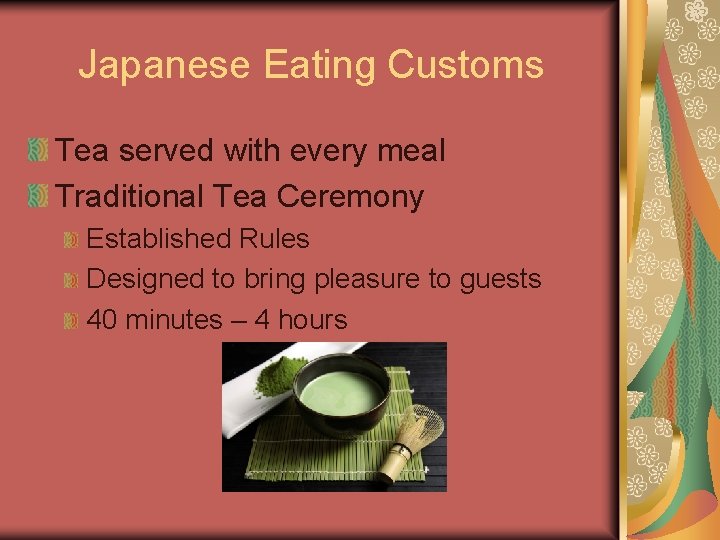 Japanese Eating Customs Tea served with every meal Traditional Tea Ceremony Established Rules Designed