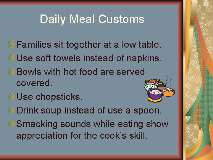 Daily Meal Customs Families sit together at a low table. Use soft towels instead
