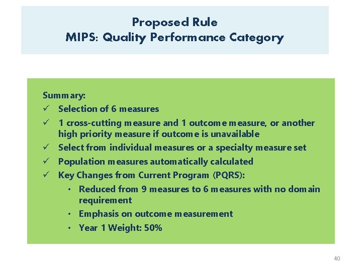 Proposed Rule MIPS: Quality Performance Category Summary: ü Selection of 6 measures ü 1