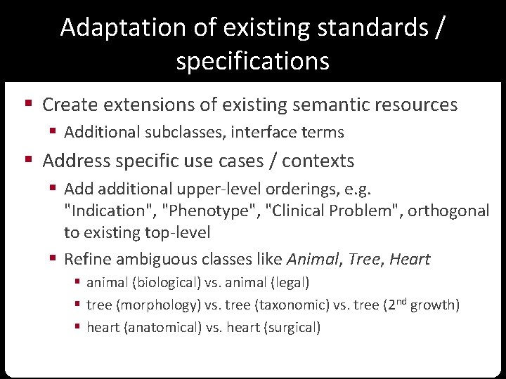 Adaptation of existing standards / specifications § Create extensions of existing semantic resources §