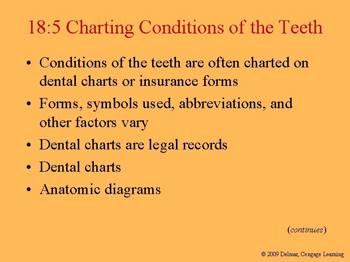 18: 5 Charting Conditions of the Teeth • Conditions of the teeth are often