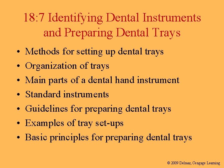 18: 7 Identifying Dental Instruments and Preparing Dental Trays • • Methods for setting
