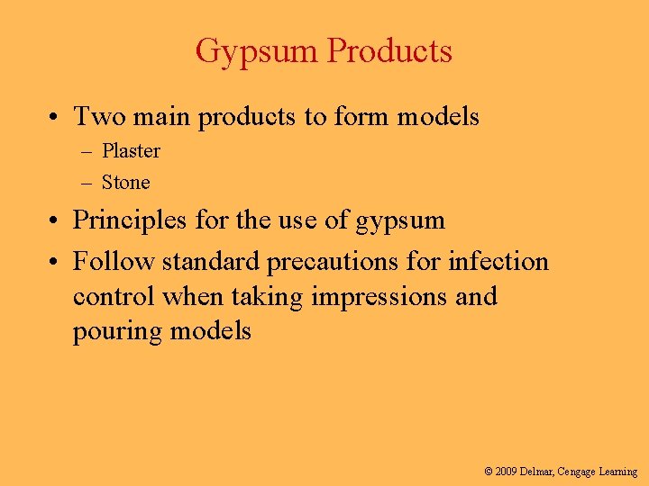 Gypsum Products • Two main products to form models – Plaster – Stone •