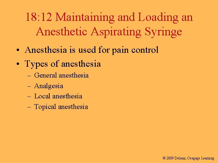 18: 12 Maintaining and Loading an Anesthetic Aspirating Syringe • Anesthesia is used for