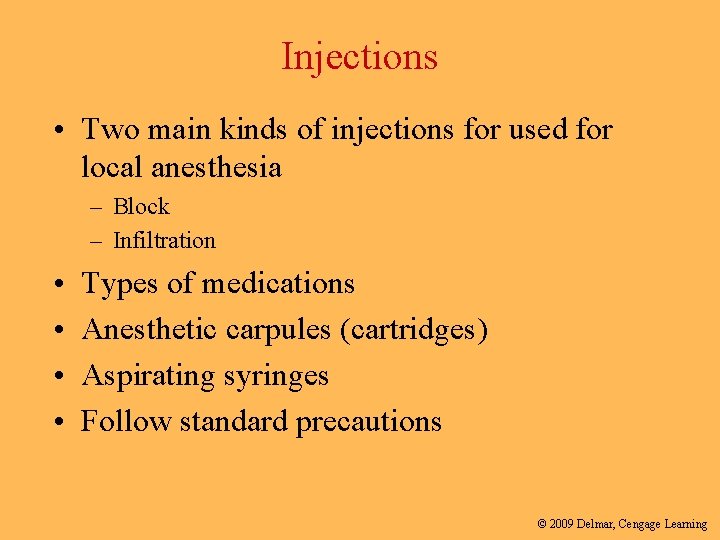 Injections • Two main kinds of injections for used for local anesthesia – Block