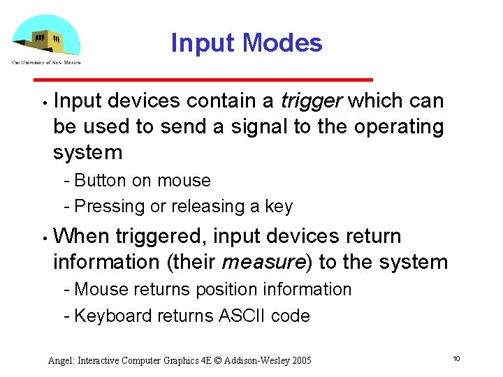 Input Modes • Input devices contain a trigger which can be used to send Input Modes • Input devices contain a trigger which can be used to send