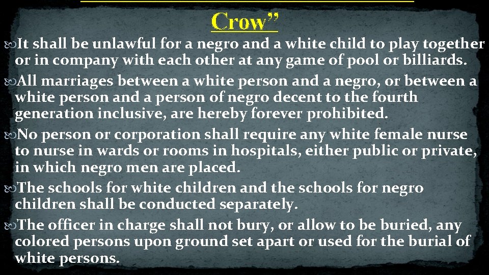 Crow” It shall be unlawful for a negro and a white child to play