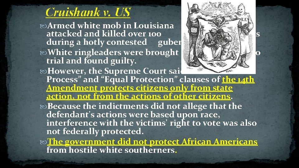 Cruishank v. US Armed white mob in Louisiana attacked and killed over 100 blacks