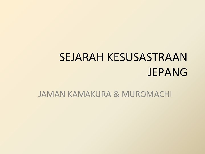 SEJARAH KESUSASTRAAN JEPANG JAMAN KAMAKURA & MUROMACHI 
