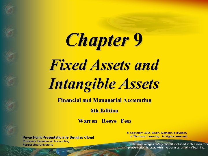 Chapter 9 Fixed Assets and Intangible Assets Financial and Managerial Accounting 8 th Edition