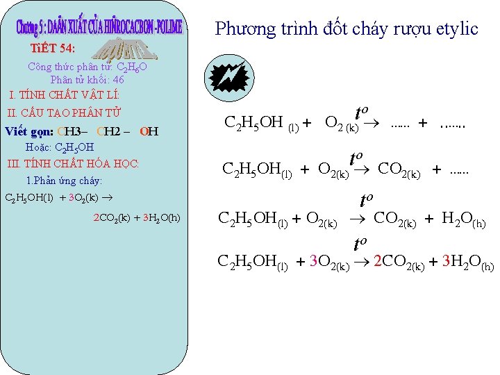 Phương trình đốt cháy rượu etylic TiẾT 54: Công thức phân tử: C 2