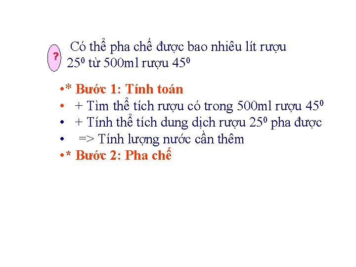 ? Có thể pha chế được bao nhiêu lít rượu 250 từ 500 ml