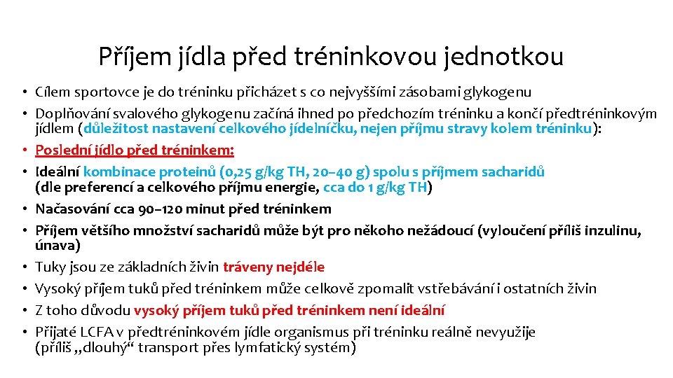 Příjem jídla před tréninkovou jednotkou • Cílem sportovce je do tréninku přicházet s co