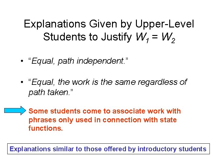 Explanations Given by Upper-Level Students to Justify W 1 = W 2 • “Equal,