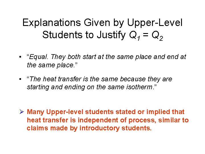 Explanations Given by Upper-Level Students to Justify Q 1 = Q 2 • “Equal.