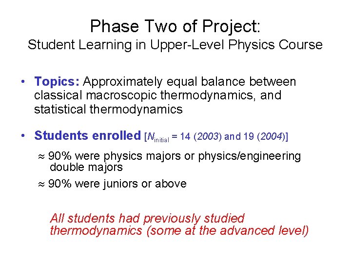 Phase Two of Project: Student Learning in Upper-Level Physics Course • Topics: Approximately equal