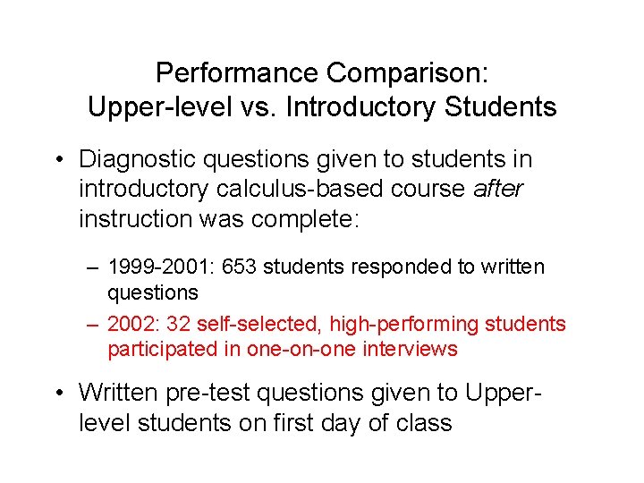 Performance Comparison: Upper-level vs. Introductory Students • Diagnostic questions given to students in introductory