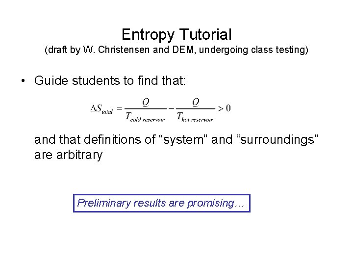 Entropy Tutorial (draft by W. Christensen and DEM, undergoing class testing) • Guide students