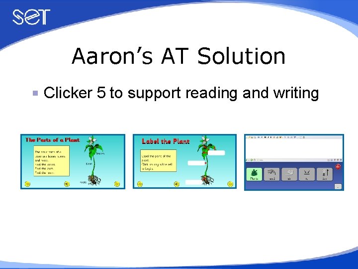 Aaron’s AT Solution Clicker 5 to support reading and writing 